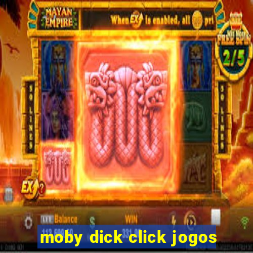 moby dick click jogos